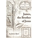 James, the Brother of Jesus