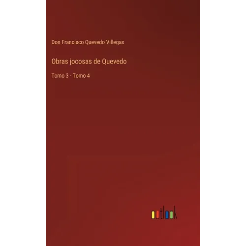 Obras jocosas de Quevedo: Tomo 3 - Tomo 4