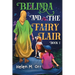 Belinda and the Fairy Lair - Book 1