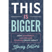 This Is Bigger: How Community, Calling, and Courage Create Impact