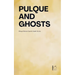 Pulque and Ghosts: Bilingual Mexican Spanish-English Stories