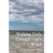 Walking Daily Through God's Word: Hearing God's Word