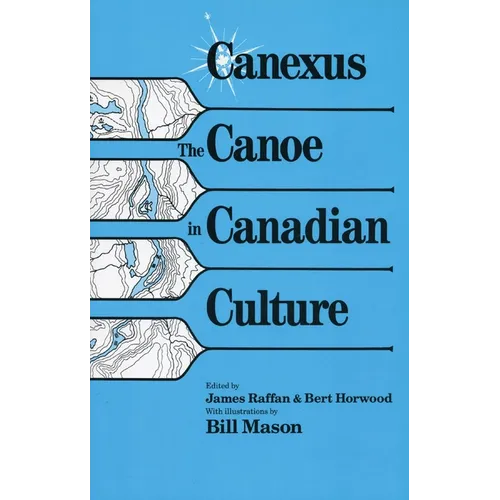 Canexus: The Canoe in Canadian Culture