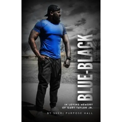 Blue-Black: In Loving Memory of Gary Taylor Jr