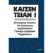 Kaizen Teian 1: Developing Systems for Continuous Improvement Through Employee Suggestions