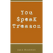 You Speak Treason
