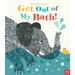 Get Out of My Bath!