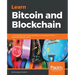 Learn Bitcoin and Blockchain: Understanding blockchain and Bitcoin architecture to build decentralized applications