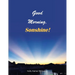 Good Morning, Sonshine!