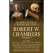 The Collected Supernatural and Weird Fiction of Robert W. Chambers: Volume 3-Including One Novel 'The Tracer of Lost Persons, ' Four Novelettes 'The M