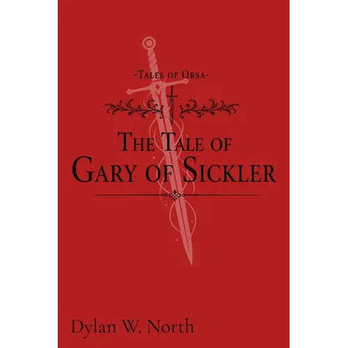 Tales of Orsa: The Tale of Gary of Sickler