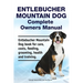 Entlebucher Mountain Dog Complete Owners Manual. Entlebucher Mountain Dog book for care, costs, feeding, grooming, health and training.
