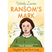 Ransom's Mark: A Story Based on the Life of the Pioneer Olive Oatman