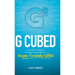 G Cubed: The Only Formula You Will Ever Need to Become Personally Fulfilled