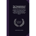The Transmission of Military Information: An Outline of the Service of a Corps of Intelligence, Or of a Signal Corps, Under Modern Conditions Affectin