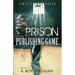 From Prison To The Publishing Game: A Beginner's Guide For Inspiring Writers