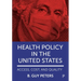Health Policy in the United States: Access, Cost and Quality