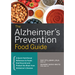 The Alzheimer's Prevention Food Guide: A Quick Nutritional Reference to Foods That Nourish and Protect the Brain from Alzheimer's Disease