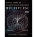 Genetic Codes of the Artificially-Intelligent Multiverse