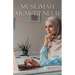 Muslimah Mumpreneur: Strategies for Muslim Women to Successfully Thrive in Business and Motherhood