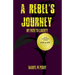 A Rebel's Journey: My Path to Liberty