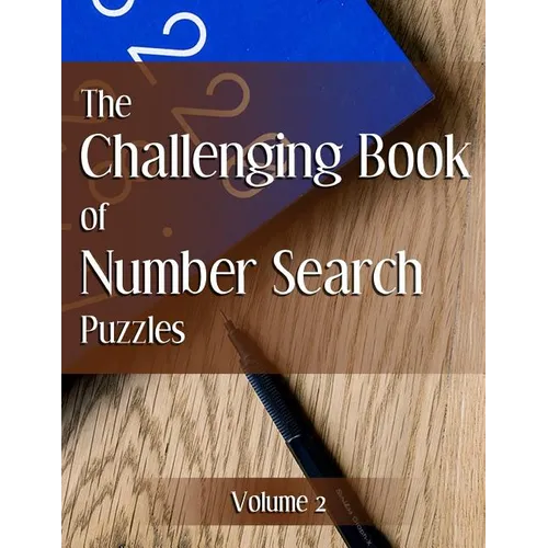The Challenging Book of Number Search Puzzles Volume 2