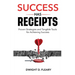 Success Has Receipts: Proven Strategies and Tangible Tools for Achieving Success