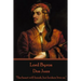Lord Byron - Don Juan: "The heart will break, but broken live on."
