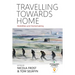 Travelling Towards Home: Mobilities and Homemaking