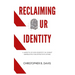 Reclaiming Our Identity: 5 Aspects of Our Identity in Christ Imperative for Effective Living