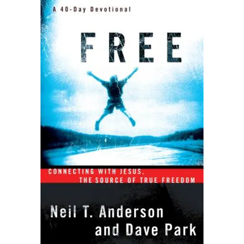 Free: Connecting with Jesus, the Source of True Freedom