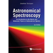 Astronomical Spectroscopy: An Introduction to the Atomic and Molecular Physics of Astronomical Spectra (2nd Edition)