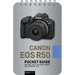 Canon EOS R50: Pocket Guide: Buttons, Dials, Settings, Modes, and Shooting Tips
