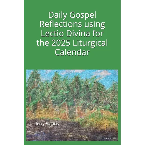 Daily Gospel Reflections using Lectio Divina for the 2025 Liturgical Calendar