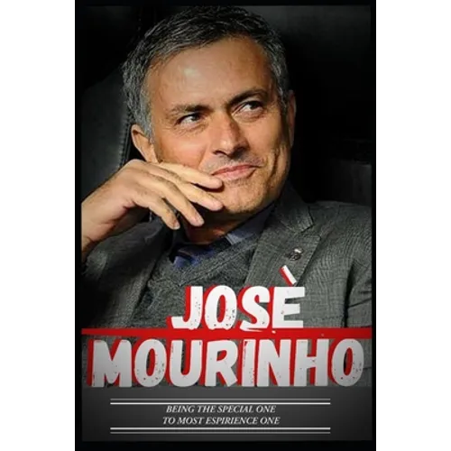 Jose Mourinho: Special One To Experience One And Journey So Far