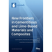 New Frontiers in Cementitious and Lime-Based Materials and Composites
