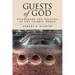 Guests of God: Pilgrimage and Politics in the Islamic World