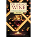 Cellaring Wine: Managing Your Wine Collection...to Perfection