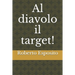 Al diavolo il target!
