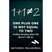 One Plus One Is Not Equal To Two
