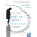 Let the Northern Lights Erase Your Name