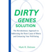 Dirty Genes Solution: The Revolutionary Approach to Addressing the Root Cause of Illness and Enhancing Your Well-being
