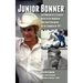 Junior Bonner: The Making of a Classic with Steve McQueen and Sam Peckinpah in the Summer of 1971 (hardback)