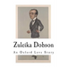Zuleika Dobson: An Oxford Love Story
