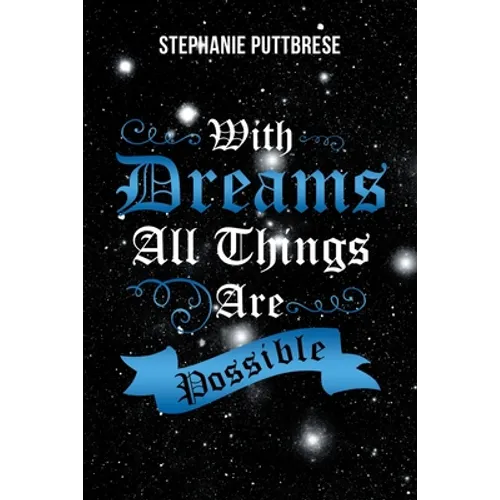 With Dreams All Things Are Possible