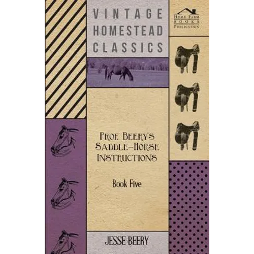 Prof. Beery's Saddle-Horse Instructions - Book Five