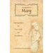 The Little Book of Mary: Daily Inspirations for Peace, Growth and Remembrance