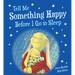 Tell Me Something Happy Before I Go to Sleep Padded