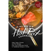 Chinese Hot Pot Cookbook: Many Tasty Chinese Hot Pot Recipes that Could Easily Be Found in Traditional Houses in China
