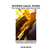 Beyond Salsa Piano: The Cuban Timba Piano Revolution: Volume 3 - Cuban Piano Tumbaos: 1960-1979